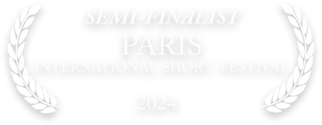 Paris Short Film Festival 2024 - Semi-Finalist