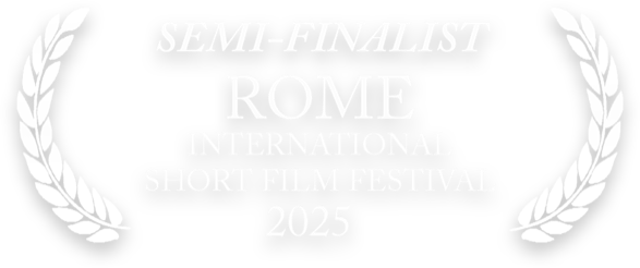 Rome Short Film Festival 2025 - Semi-Finalist